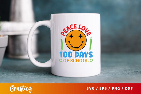 Peace love 100 days of schoo Svg Design SVG Designangry 