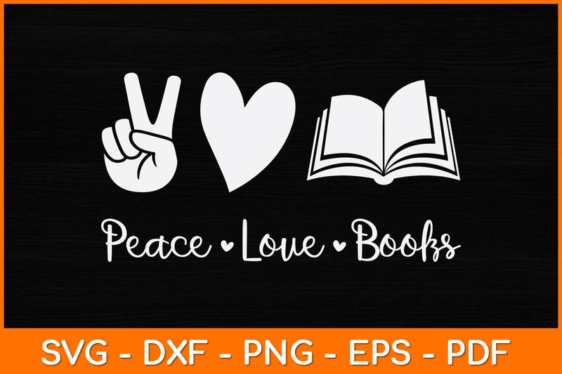 Peace Love Books - Book and Reading Lover Svg File SVG artprintfile 