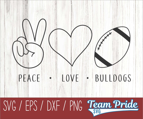 Peace Love Bulldogs Football SVG Digital Download Printable - SVG, EPS, DXF, PNG SVG Team Pride SVG 