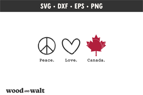Peace Love Canada SVG Cut File SVG Wood And Walt 