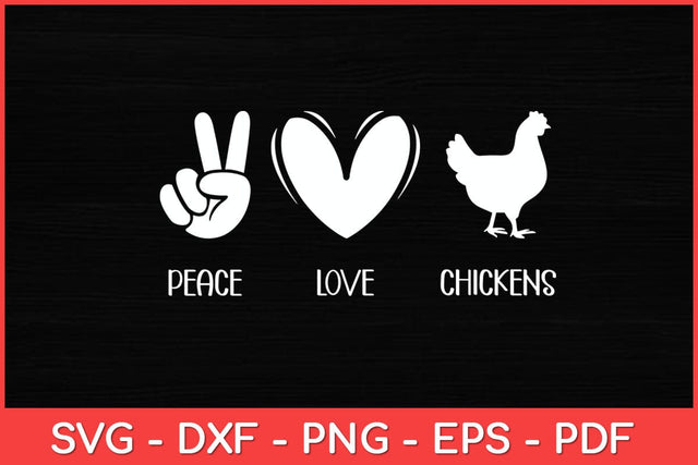 Peace Love Chickens Chicken Farmer Farm Svg Design SVG artprintfile 