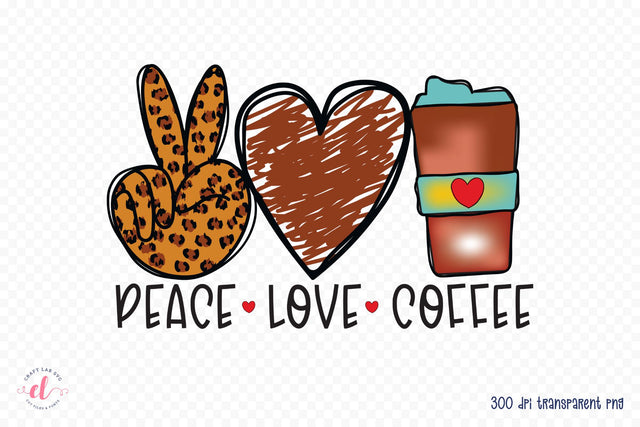 Peace Love Coffee PNG Sublimation Sublimation CraftLabSVG 