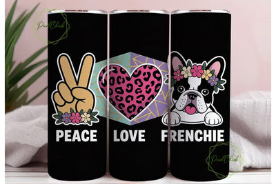 Peace Love Frenchie 20oz Tumbler Wrap Sublimation PixelChick 