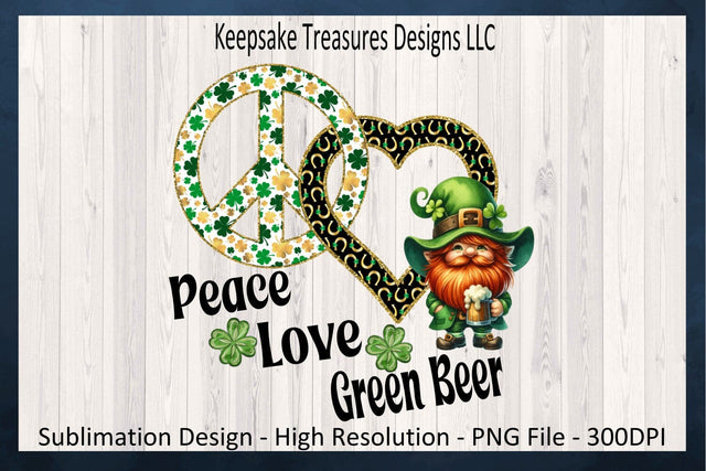 Peace Love Green Beer, St. Patrick's Day Gnome, Sublimation PNG, Happy St. Patrick's Day, St. Patty's Irish Tees, Digital Download Sublimation Keepsake Treasures Designs LLC. 