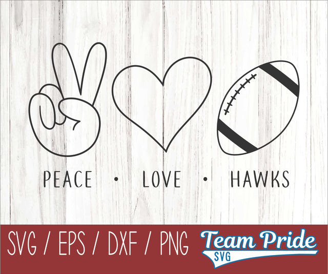 Peace Love Hawks Football SVG Digital Download Printable - SVG, EPS, DXF, PNG SVG Team Pride SVG 