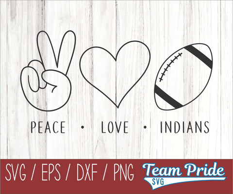 Peace Love Indians Football SVG Digital Download Printable - SVG, EPS, DXF, PNG SVG Team Pride SVG 