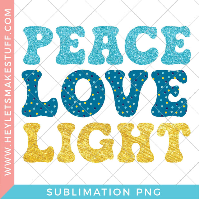 Peace Love Light Sublimation Sublimation Hey Let's Make Stuff 