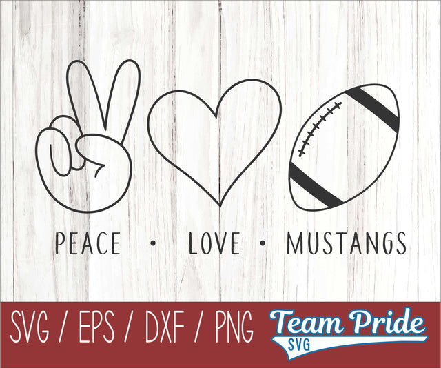 Peace Love Mustangs Football SVG Digital Download Printable - SVG, EPS, DXF, PNG SVG Team Pride SVG 