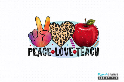 Peace love teach PNG Design Sublimation Regulrcrative 