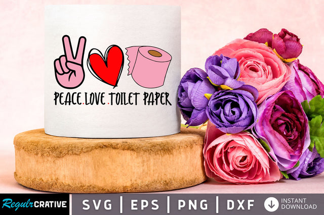 Peace love toilet paper Svg Design SVG Regulrcrative 