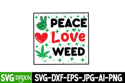 Peace Love Weed SVG Cut File, Peace Love Weed SVG Design, Peace Love Weed Quotes , Weed Sublimation PNG,Weed SVG Cut Files,Weed SVGs SVG BlackCatsMedia 