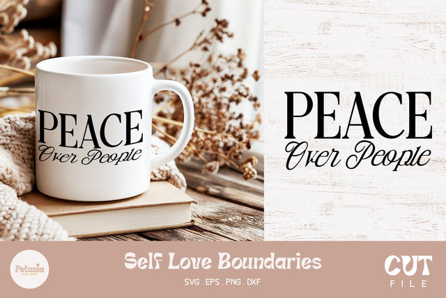 Peace Over People SVG | Self Love SVG SVG Petunia Digital Design 
