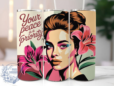 Peace Priority 20oz Tumbler, Floral Girl Quote, Your Peace is a Priority Wrap, Motivational Sublimation Design, 20oz Tumbler Wrap, Sublimation Design PNG, Uplifting Gift Sublimation ToriDesigns 