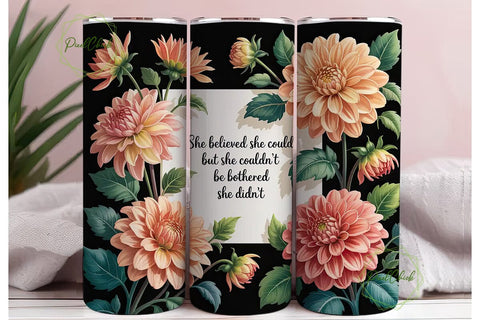Peach Dahlia Quote 20oz Tumbler Wrap Sublimation PixelChick 