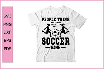 People Think I'M Nice Soccer Game Funny Sports SVG PNG Craft Cut File SVG SVG Print File 