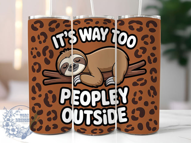 Peopley Outside Sloth 20oz Tumbler, Peopley Outside Wrap, Funny Sublimation Design, Humor Quote PNG, Cute Animal Tumbler Wrap, 20oz Tumbler Sublimation ToriDesigns 