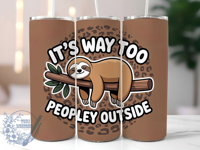 Peopley Outside Sloth 20oz Tumbler, Peopley Outside Wrap, Funny Sublimation Design, Humor Quote PNG, Cute Animal Tumbler Wrap, 20oz Tumbler Sublimation ToriDesigns 