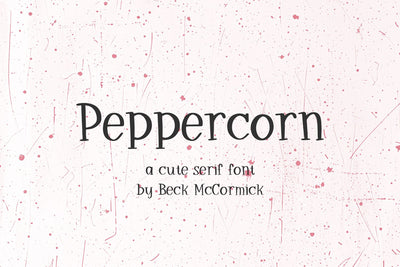 Peppercorn Serif Font Beck McCormick 