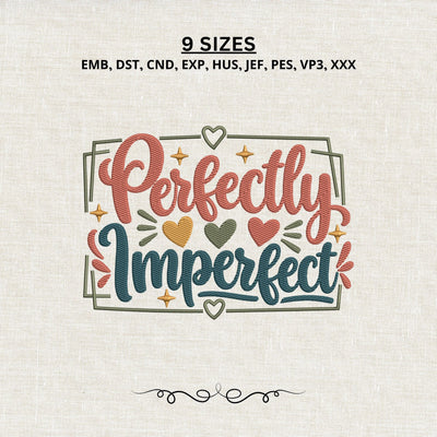 Perfectly Imperfect Embroidery Design – Self Love Quote Machine Embroidery File, Inspirational Mental Health Saying Embroidery/Applique DESIGNS PatternFeed8 