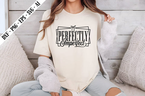 Perfectly Imperfect Svg, Inspirational Svg Designs SVG shah alam 