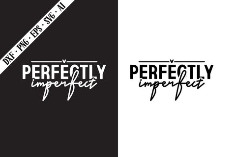 Perfectly Imperfect Svg, Motivation Quotes Svg Designs SVG shah alam 