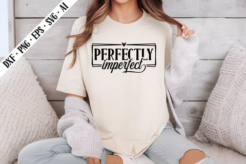 Perfectly Imperfect Svg, Motivation Svg Designs SVG shah alam 