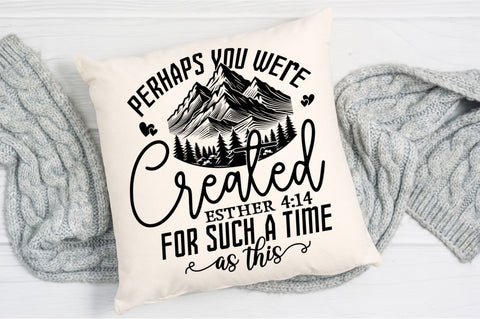 Perhaps you were created SVG, Christian SVG, Bible Verse SVG Design SVG Regulrcrative 