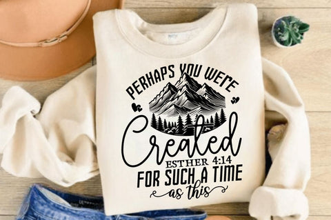 Perhaps you were created SVG, Christian SVG, Bible Verse SVG Design SVG Regulrcrative 