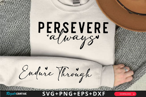 Persevere Always Sleeve SVG Design, Inspirational sleeve SVG, Motivational Sleeve SVG, Positive Sleeve SVG SVG Regulrcrative 