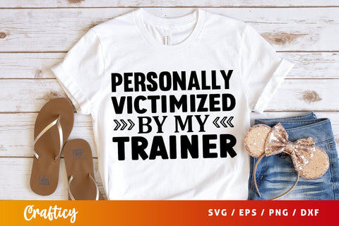 Personally victimized by my trainer SVG Design SVG Designangry 