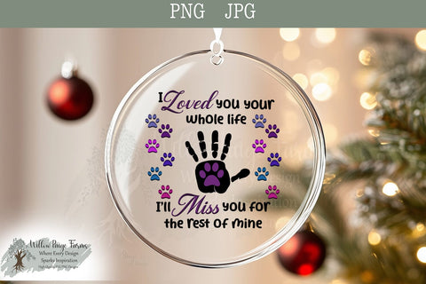 Pet Memorial Art "I Loved You Your Whole Life I'll Miss You The Rest of Mine" | Paw and Hand Print Design | Instant Digital Download Sublimation Willow Paige Farms 