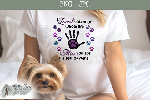 Pet Memorial Art "I Loved You Your Whole Life I'll Miss You The Rest of Mine" | Paw and Hand Print Design | Instant Digital Download Sublimation Willow Paige Farms 
