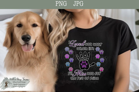 Pet Memorial Art "I Loved You Your Whole Life I'll Miss You The Rest of Mine" | Paw and Hand Print Design | Instant Digital Download Sublimation Willow Paige Farms 