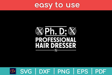 Phd Professional Hairdresser Hair Stylist Hairdresser Svg Design SVG artprintfile 