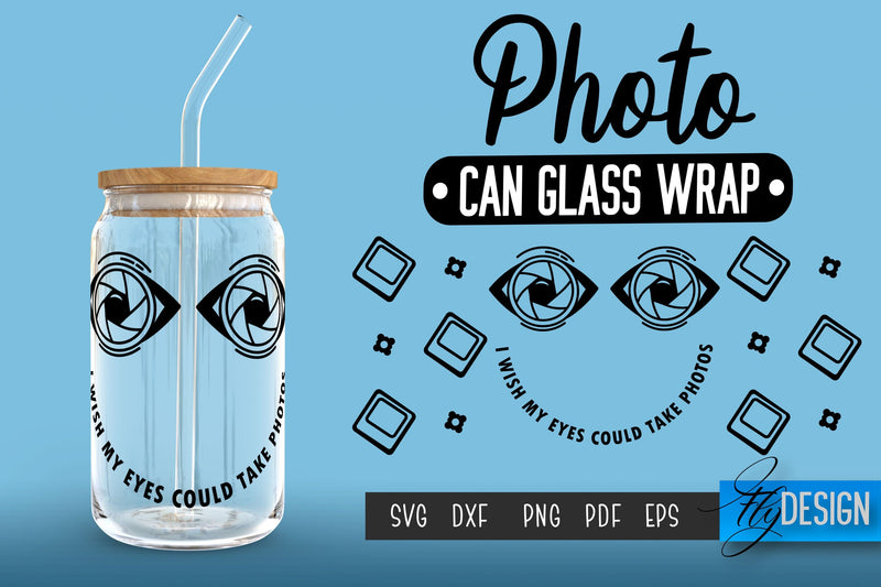 Photo Glass Can Wrap SVG | Camera Quotes Glass Can SVG Fly Design 