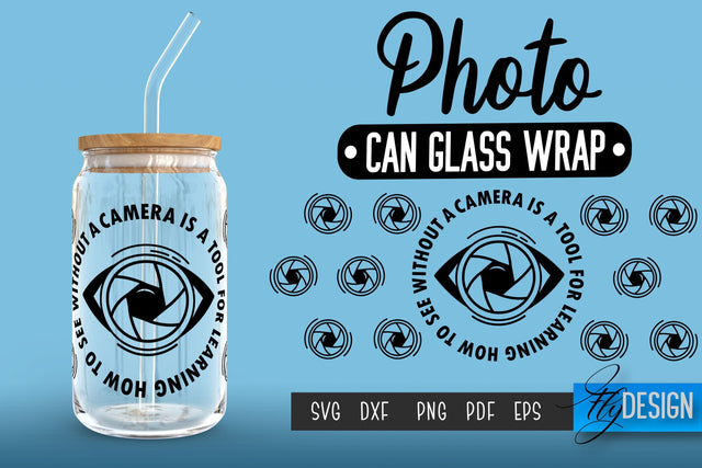 Photo Glass Can Wrap SVG | Camera Quotes SVG Fly Design 