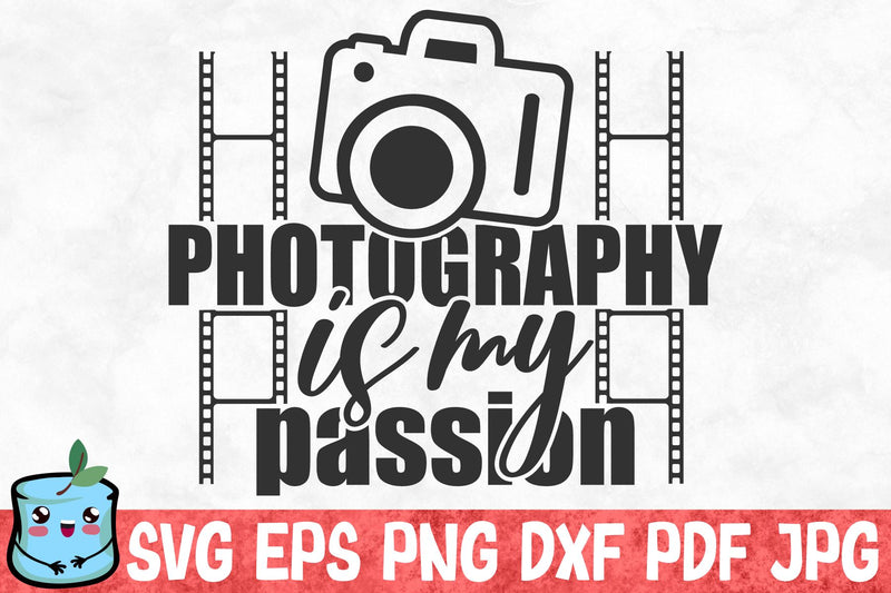 Photography Is My Passion SVG MintyMarshmallows 
