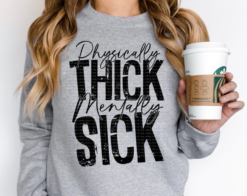 Physically Thick Mentally Sick | Body Positivity Mental Health PNG | Self-Acceptance Humor Design Sublimation Crafting After Dark 