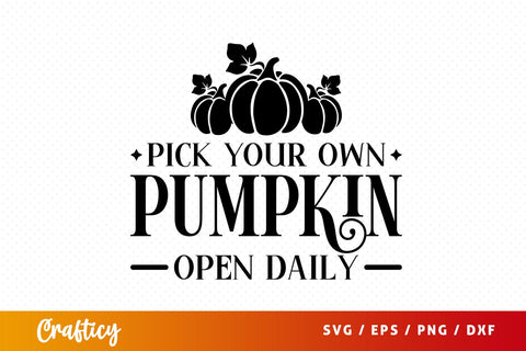 Pick your own pumpkin open daliy SVG Design SVG Designangry 