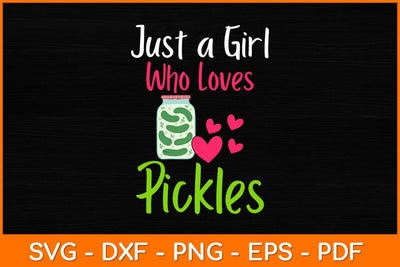 Pickle Just A Girl Who Loves Pickles Vegan Svg Design SVG artprintfile 