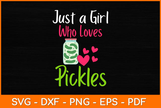 Pickle Just A Girl Who Loves Pickles Vegan Svg Design SVG artprintfile 