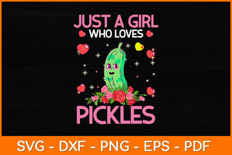 Pickle Just A Girl Who Loves Pickles Vegan Svg Design SVG artprintfile 