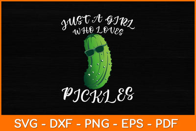 Pickle Just A Girl Who Loves Pickles Vegan Svg Design SVG artprintfile 