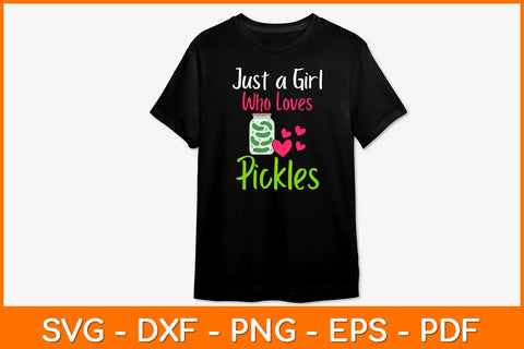 Pickle Just A Girl Who Loves Pickles Vegan Svg Design SVG artprintfile 