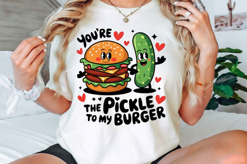 Pickle to My Burger PNG Funny Valentine Sublimation PNG Sublimation Regulrcrative 