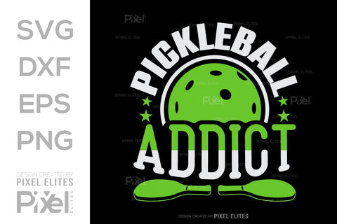 Pickleball Addict SVG Pickleball Game Bundle Pickleball Quote Design PET 00510 SVG ETC Craft 