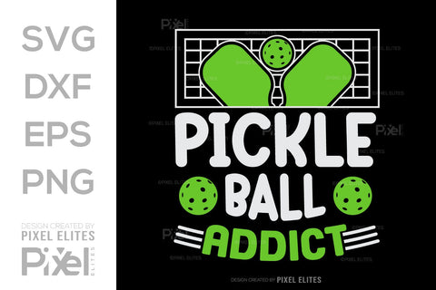 Pickleball Addict SVG Pickleball Game Bundle Pickleball Quote Design PET 00510 SVG ETC Craft 