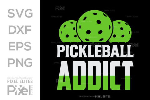 Pickleball Addict SVG Pickleball Game Bundle Pickleball Quote Design PET 00510 SVG ETC Craft 