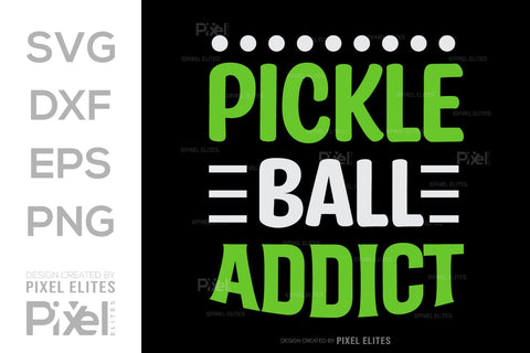 Pickleball Addict SVG Pickleball Game Bundle Pickleball Quote Design PET 00510 SVG ETC Craft 