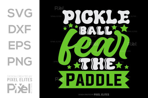 Pickleball Fear The Paddle SVG Pickleball Game Bundle Pickleball Quote Design PET 00512 SVG ETC Craft 